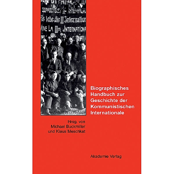 Biographisches Handbuch zur Geschichte der Kommunistischen Internationale, m. CD-ROM