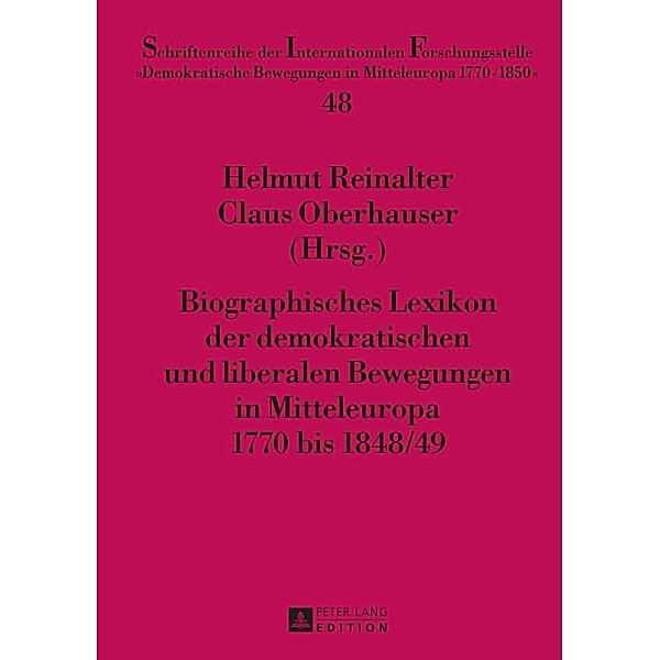 Biographisches Lexikon der demokratischen und liberalen Bewegungen in Mitteleuropa 1770 bis 1848/49