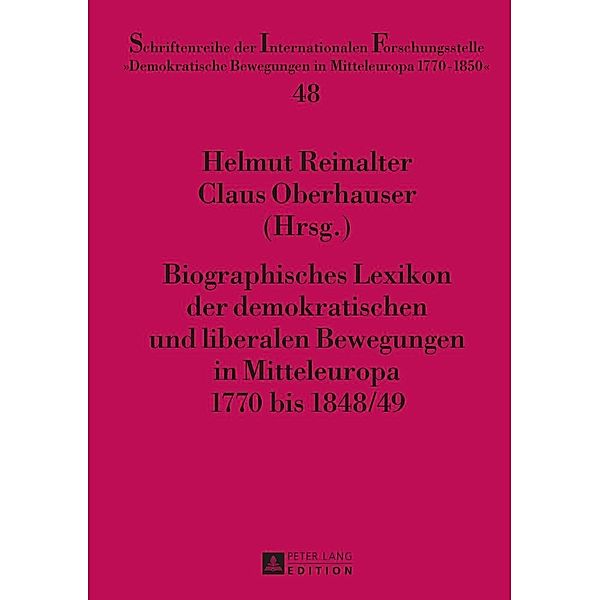 Biographisches Lexikon der demokratischen und liberalen Bewegungen in Mitteleuropa 1770 bis 1848/49