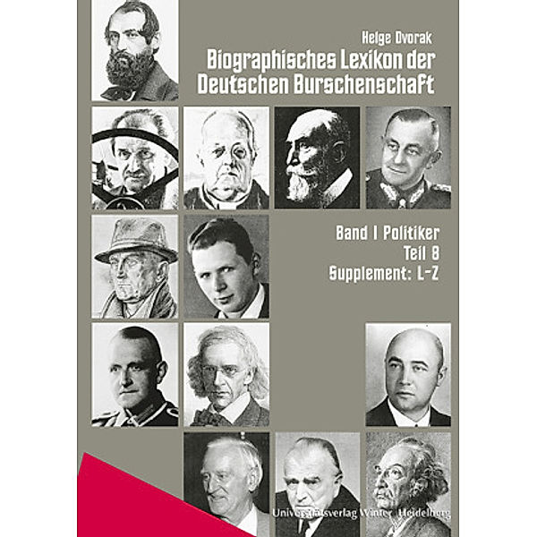 Biographisches Lexikon der Deutschen Burschenschaft: Bd.1 Biographisches Lexikon der Deutschen Burschenschaften / Supplement L-Z, Helge Dvorak