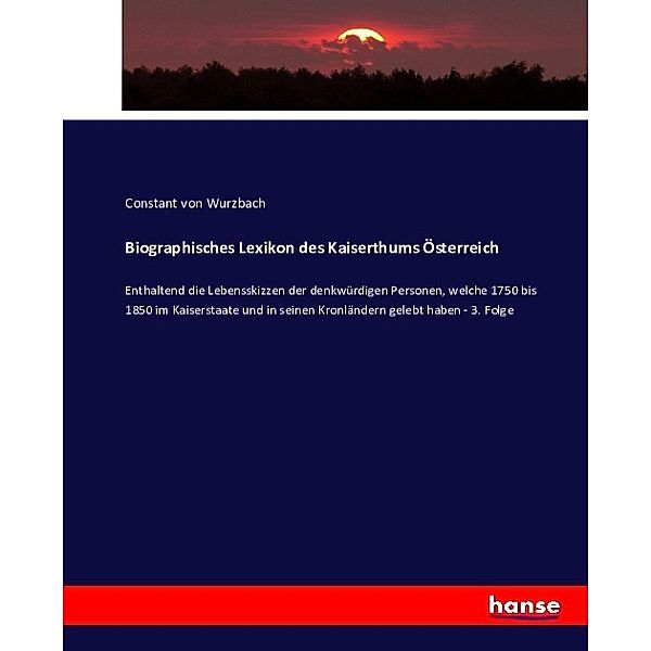 Biographisches Lexikon des Kaiserthums Österreich, Constantin von Wurzbach