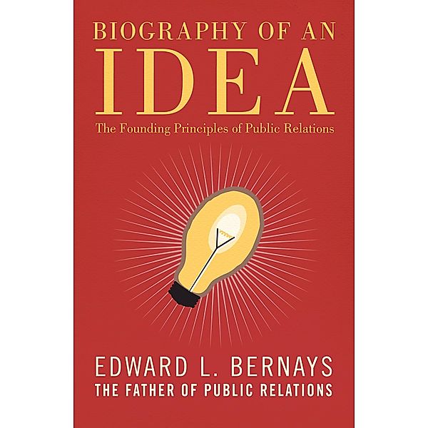 Biography of an Idea, Edward L. Bernays