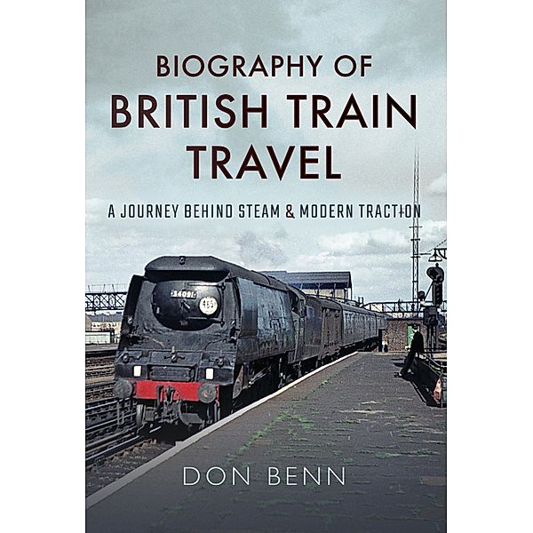 Biography of British Train Travel, Don Benn