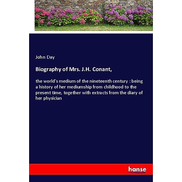 Biography of Mrs. J.H. Conant,, John Day