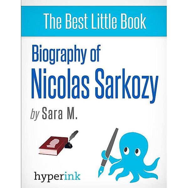 Biography of Nicolas Sarkozy, Sara McEwen