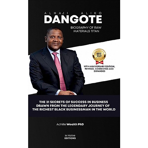 Biography Of Raw Materials Titan Alhaji Aliko Dangote, Achille Wealth