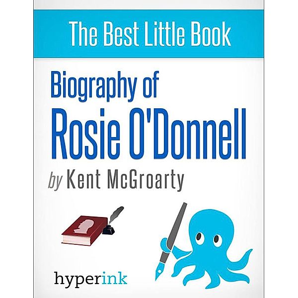 Biography of Rosie O'Donnell, Kent McGroarty