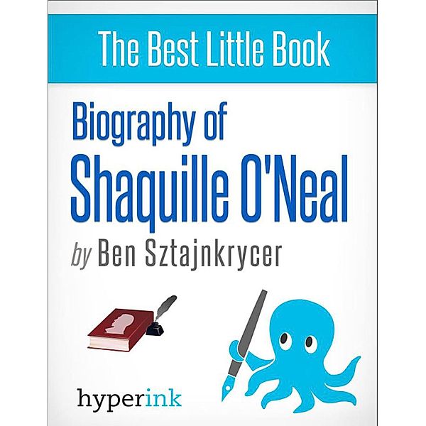 Biography of Shaquille O'Neal, Ben Sztajnkrycer