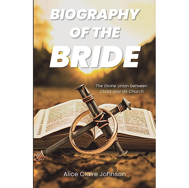 Biography of the Bride, Alice Claire Johnson