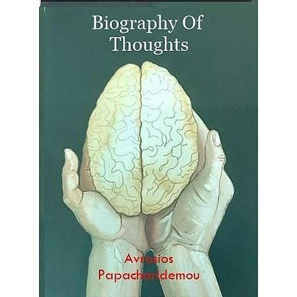 Biography Of Thoughts, Avrosios Papacharidemou