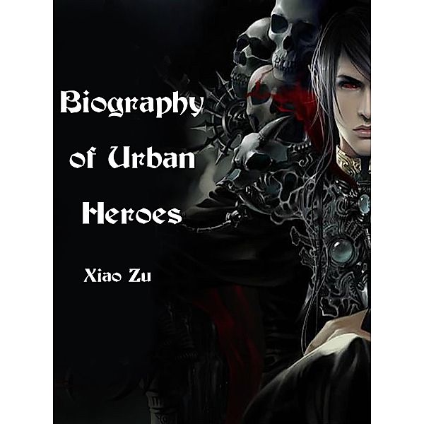 Biography of Urban Heroes, Xiao Zu