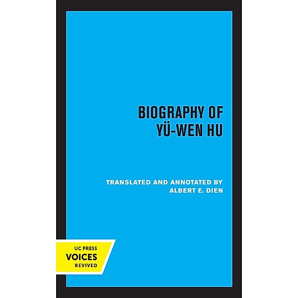 Biography of Yu-Wen Hu / Chinese Dynastic Histories Translations Bd.9