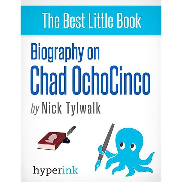 Biography on Chad Ochocinco, Nick Tylwalk