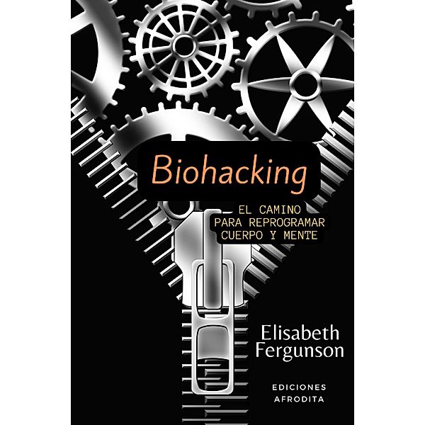 Biohacking, Elisabeth S Fergunson