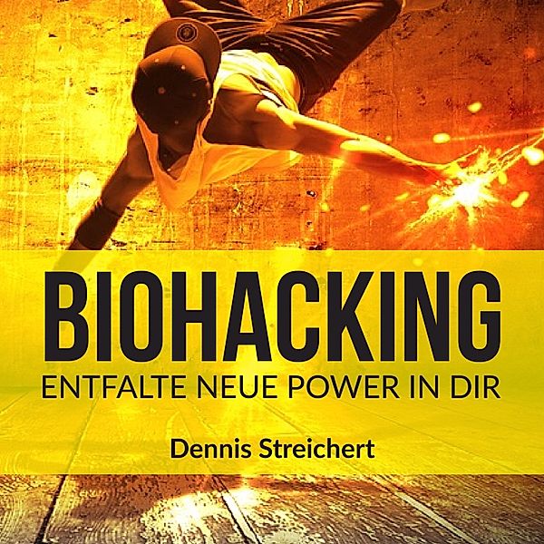 Biohacking, Dennis Streichert