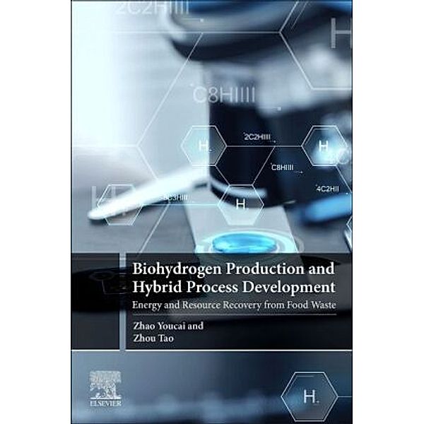 Biohydrogen Production and Hybrid Process Development, Zhao Youcai, Zhou Tao