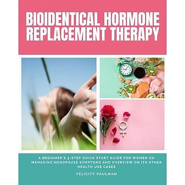 Bioidentical Hormone Replacement Therapy, Felicity Paulman