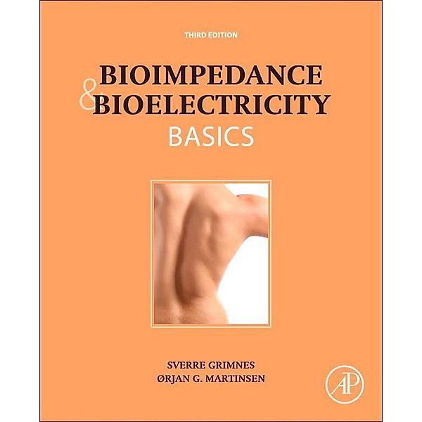 Bioimpedance and Bioelectricity Basics, Sverre Grimnes, Orjan G. Martinsen