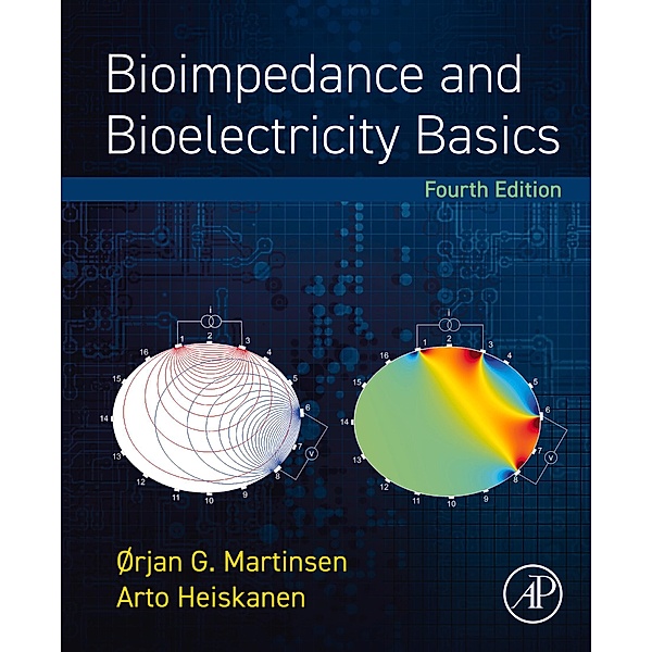 Bioimpedance and Bioelectricity Basics, Orjan G. Martinsen, Arto Heiskanen
