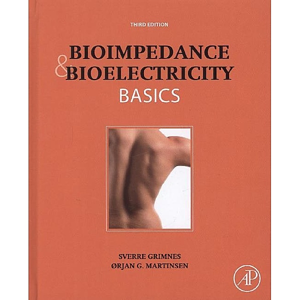 Bioimpedance and Bioelectricity Basics, Sverre Grimnes, Orjan G. Martinsen