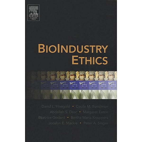 BioIndustry Ethics, David L. Finegold, Cecile M Bensimon, Abdallah S. Daar, Margaret L. Eaton, Beatrice Godard, Bartha Maria Knoppers, Jocelyn Mackie, Peter A. Singer