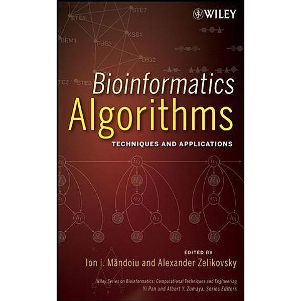 Bioinformatics Algorithms / Wiley Series in Bioinformatics, Ion Mandoiu, Alexander Zelikovsky