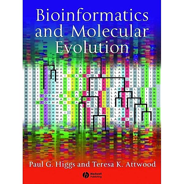 Bioinformatics and Molecular Evolution, Paul G. Higgs, Teresa K. Attwood