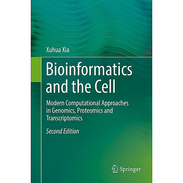 Bioinformatics and the Cell, Xuhua Xia