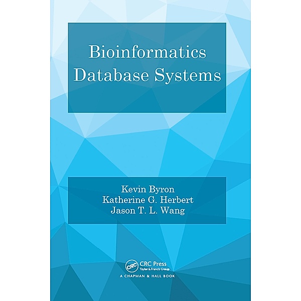 Bioinformatics Database Systems, Kevin Byron, Katherine G. Herbert, Jason T. L. Wang