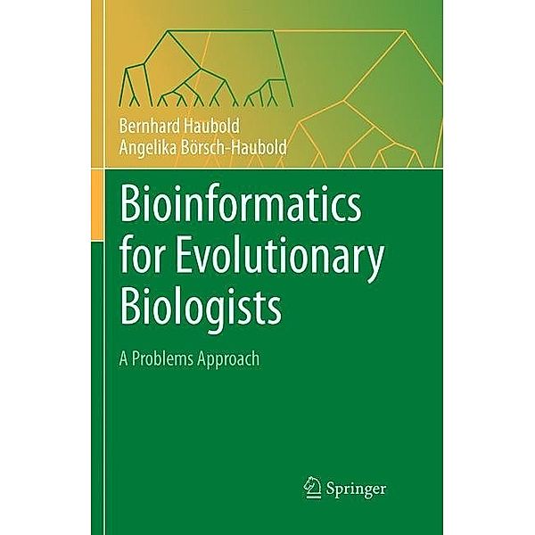 Bioinformatics for Evolutionary Biologists, Bernhard Haubold, Angelika Börsch-Haubold