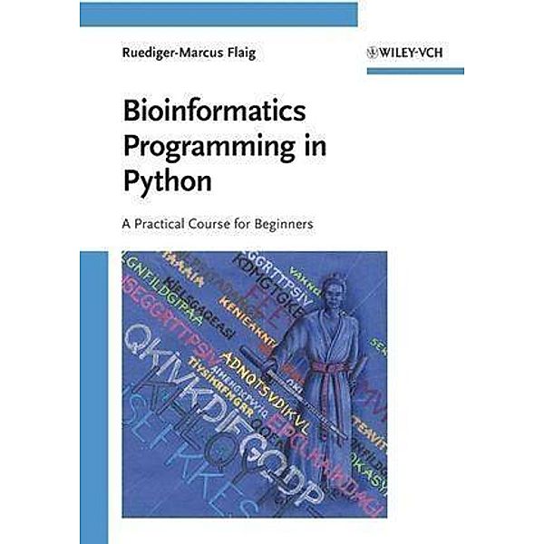Bioinformatics Programming in Python, Ruediger-Marcus Flaig
