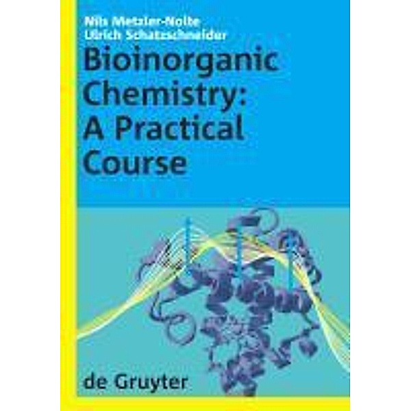 Bioinorganic Chemistry, Nils Metzler-Nolte, Ulrich Schatzschneider