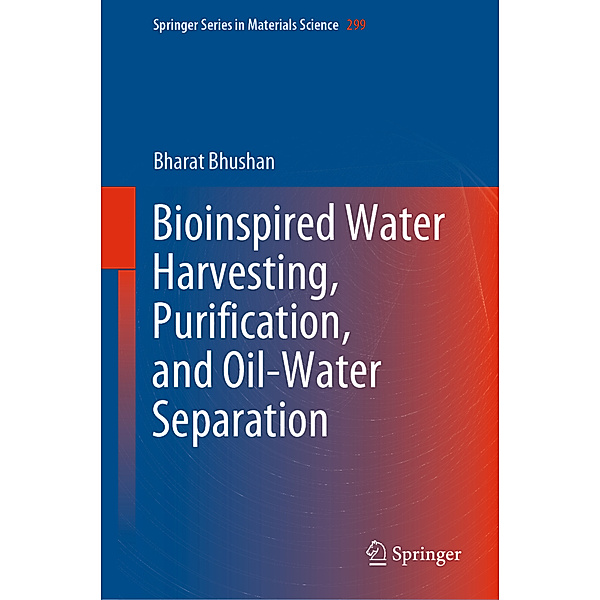 Bioinspired Water Harvesting, Purification, and Oil-Water Separation, Bharat Bhushan