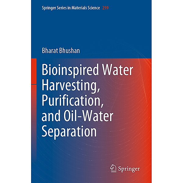 Bioinspired Water Harvesting, Purification, and Oil-Water Separation, Bharat Bhushan