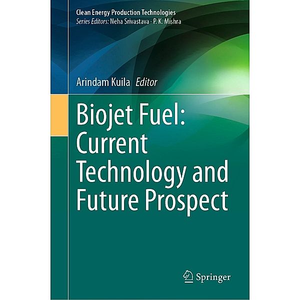 Biojet Fuel: Current Technology and Future Prospect / Clean Energy Production Technologies
