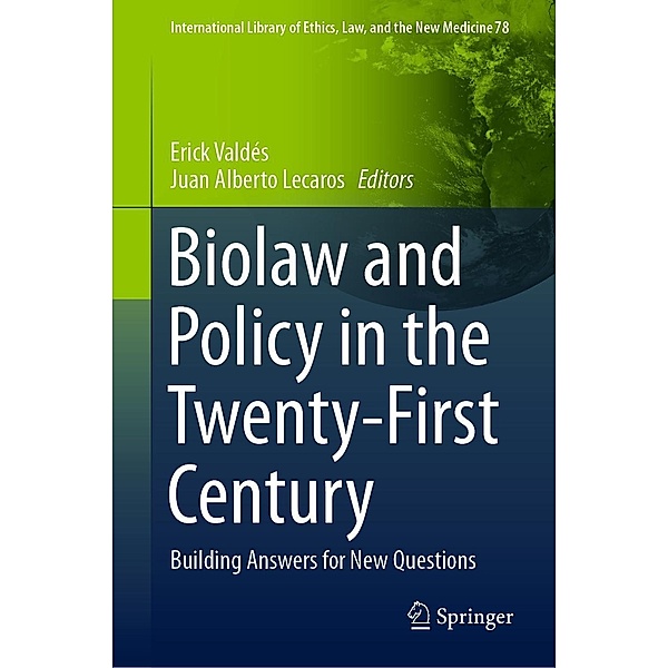 Biolaw and Policy in the Twenty-First Century / International Library of Ethics, Law, and the New Medicine Bd.78