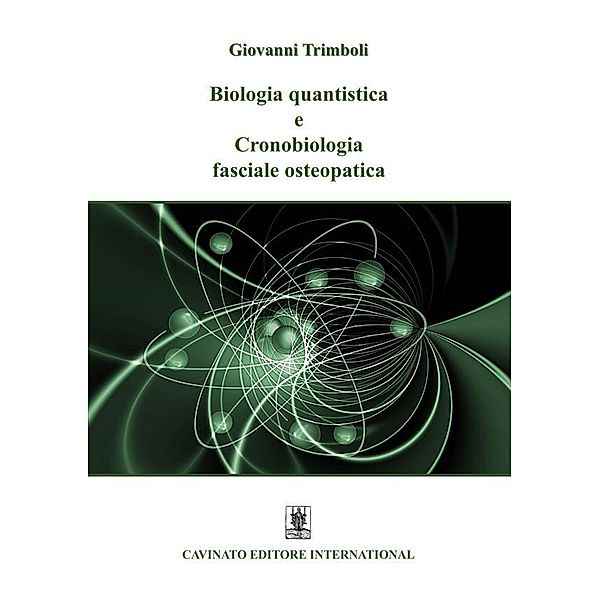 Biologia quantistica e Cronobiologia fasciale osteopatica, Giovanni Trimboli