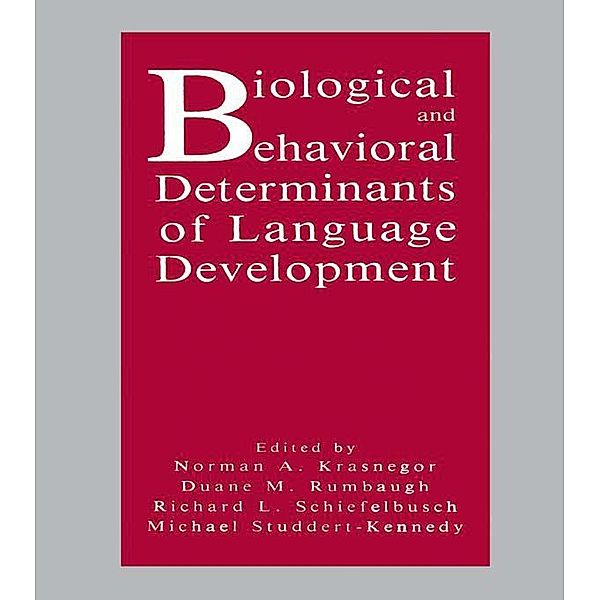 Biological and Behavioral Determinants of Language Development