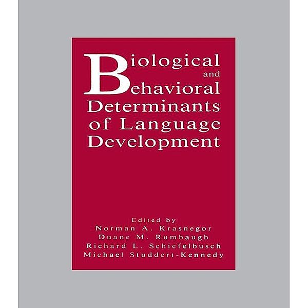 Biological and Behavioral Determinants of Language Development