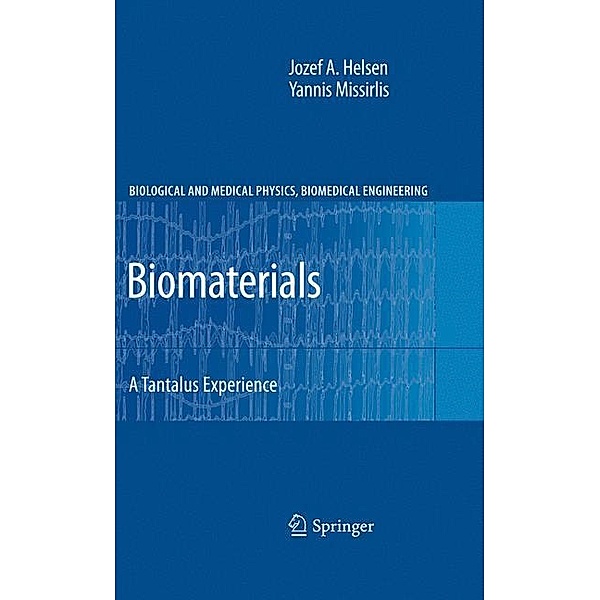 Biological and Medical Physics, Biomedical Engineering / Biomaterials, Jozef A. Helsen, Yannis Missirlis
