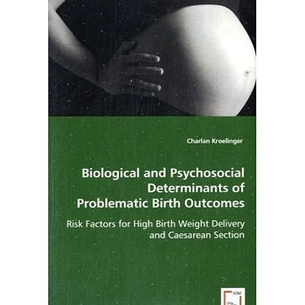 Biological and Psychosocial Determinants of Problematic Birth Outcomes, Charlan Kroelinger