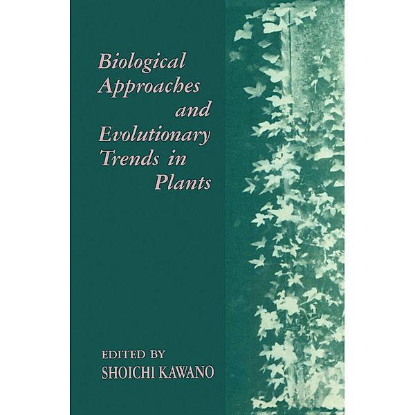 Biological Approaches and Evolutionary Trends in Plants