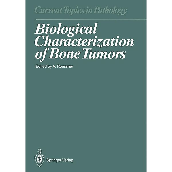 Biological Characterization of Bone Tumors / Current Topics in Pathology Bd.80