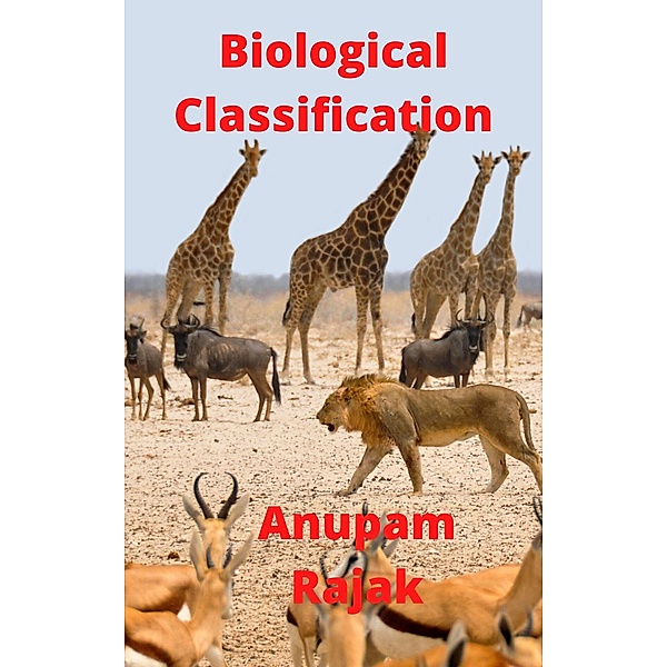 Biological Classification, Anupam Rajak