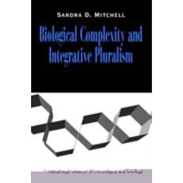 Biological Complexity and Integrative Pluralism, Sandra D. Mitchell