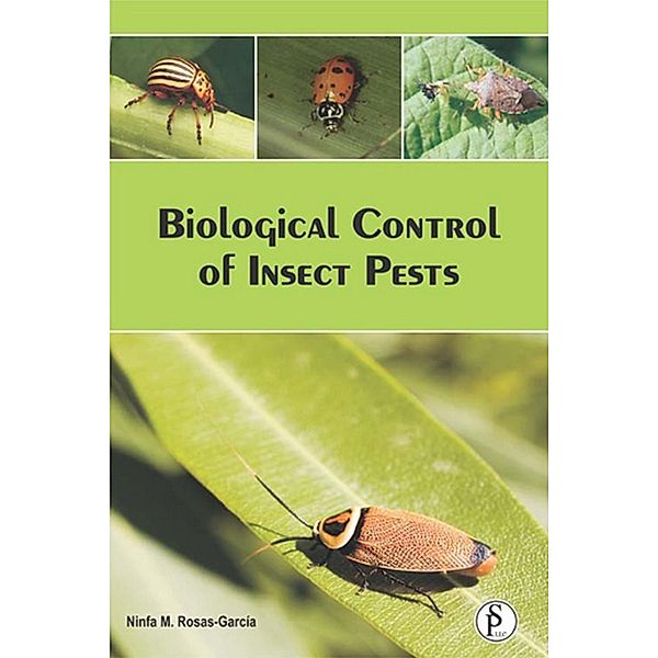 Biological Control Of Insect Pests, Ninfa M. Rosa-Garcia