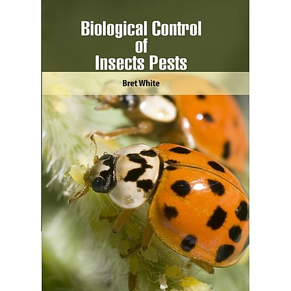 Biological Control of Insects Pests, Bret White