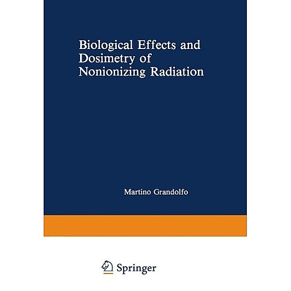 Biological Effects and Dosimetry of Nonionizing Radiation / NATO Science Series A: Bd.49