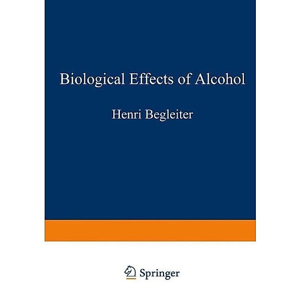 Biological Effects of Alcohol / Advances in Experimental Medicine and Biology Bd.126