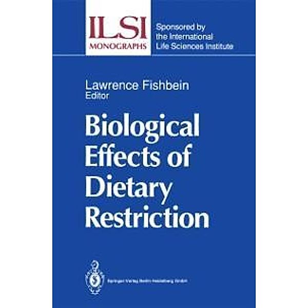 Biological Effects of Dietary Restriction / ILSI Monographs